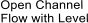 Open Channel Flow with Level